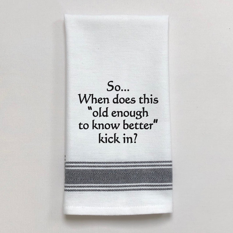 Old Enough To Know Better Towel